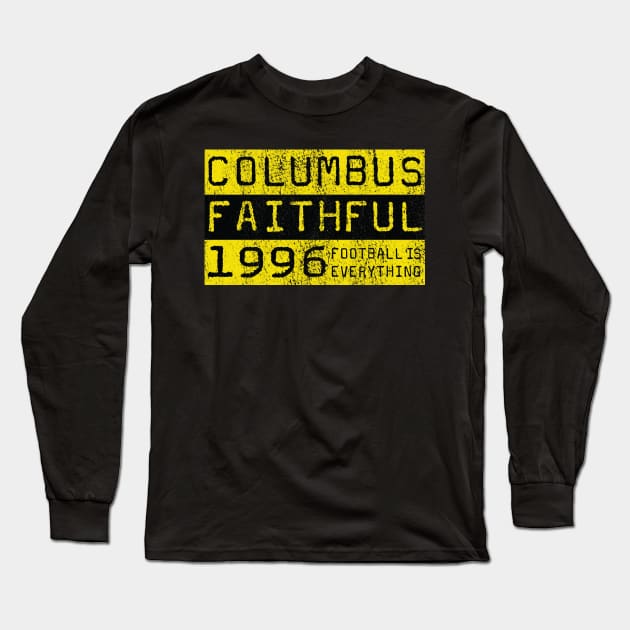 Football Is Everything - Columbus Crew SC Faithful Long Sleeve T-Shirt by FOOTBALL IS EVERYTHING